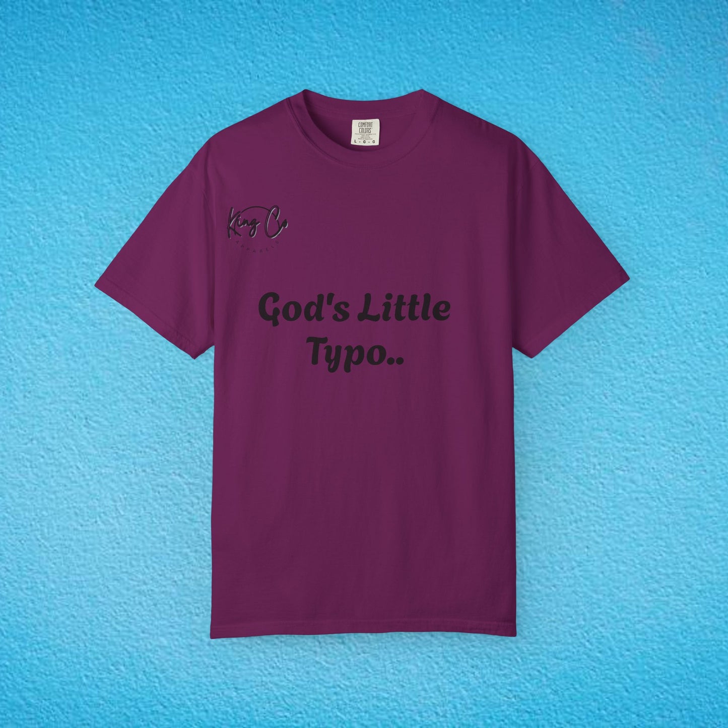 "God's Little Typo.." Unisex Garment-Dyed T-shirt