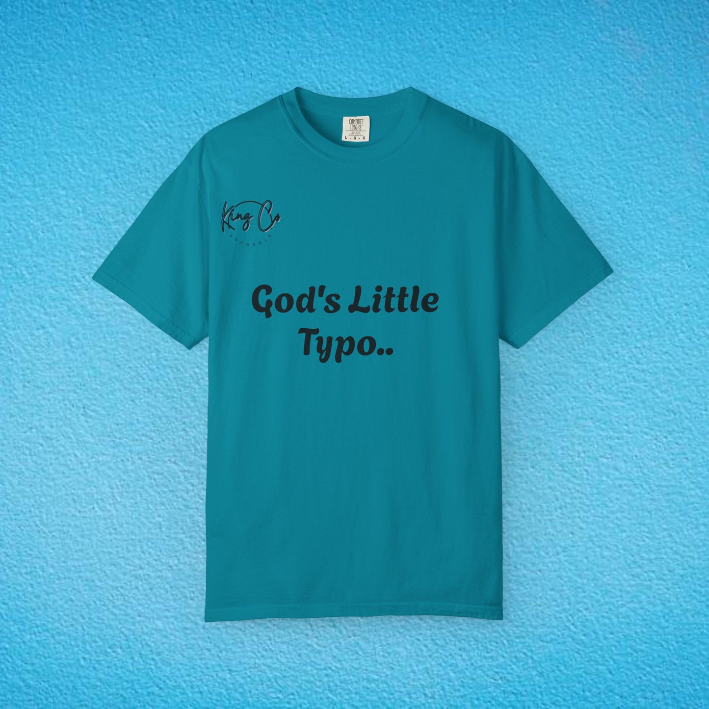 "God's Little Typo.." Unisex Garment-Dyed T-shirt