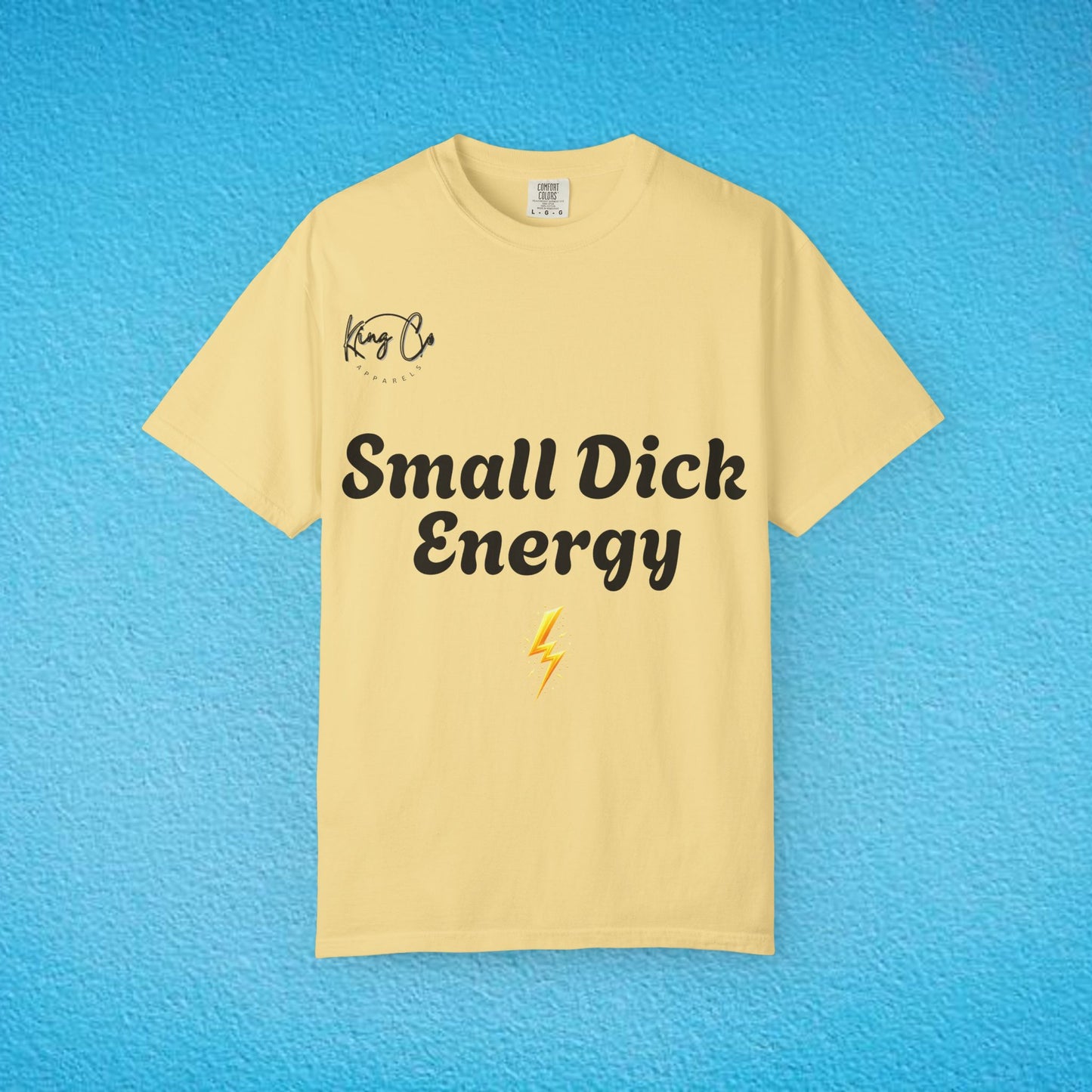 "Small Dick Energy" Unisex Garment-Dyed T-shirt
