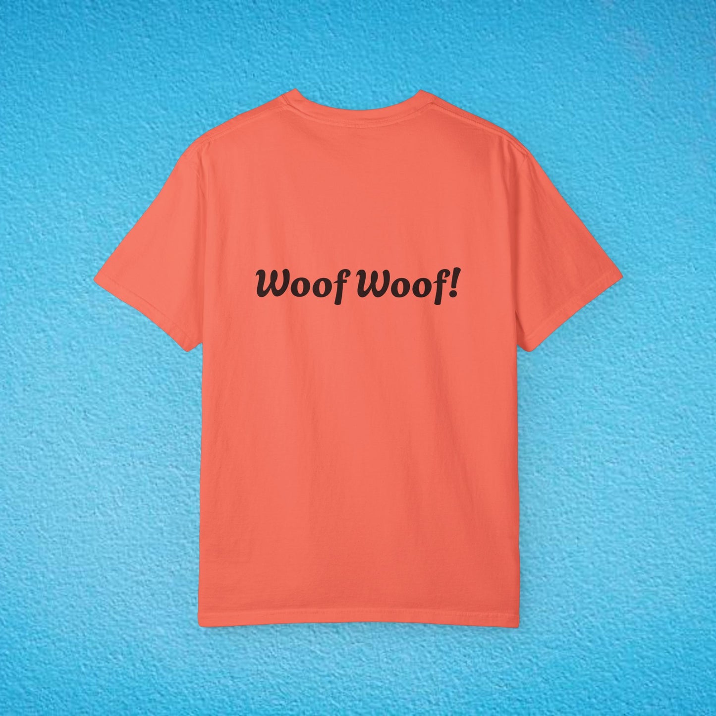 "Will Bark For P*ssy.." "Woof Woof!" Unisex Garment-Dyed T-shirt