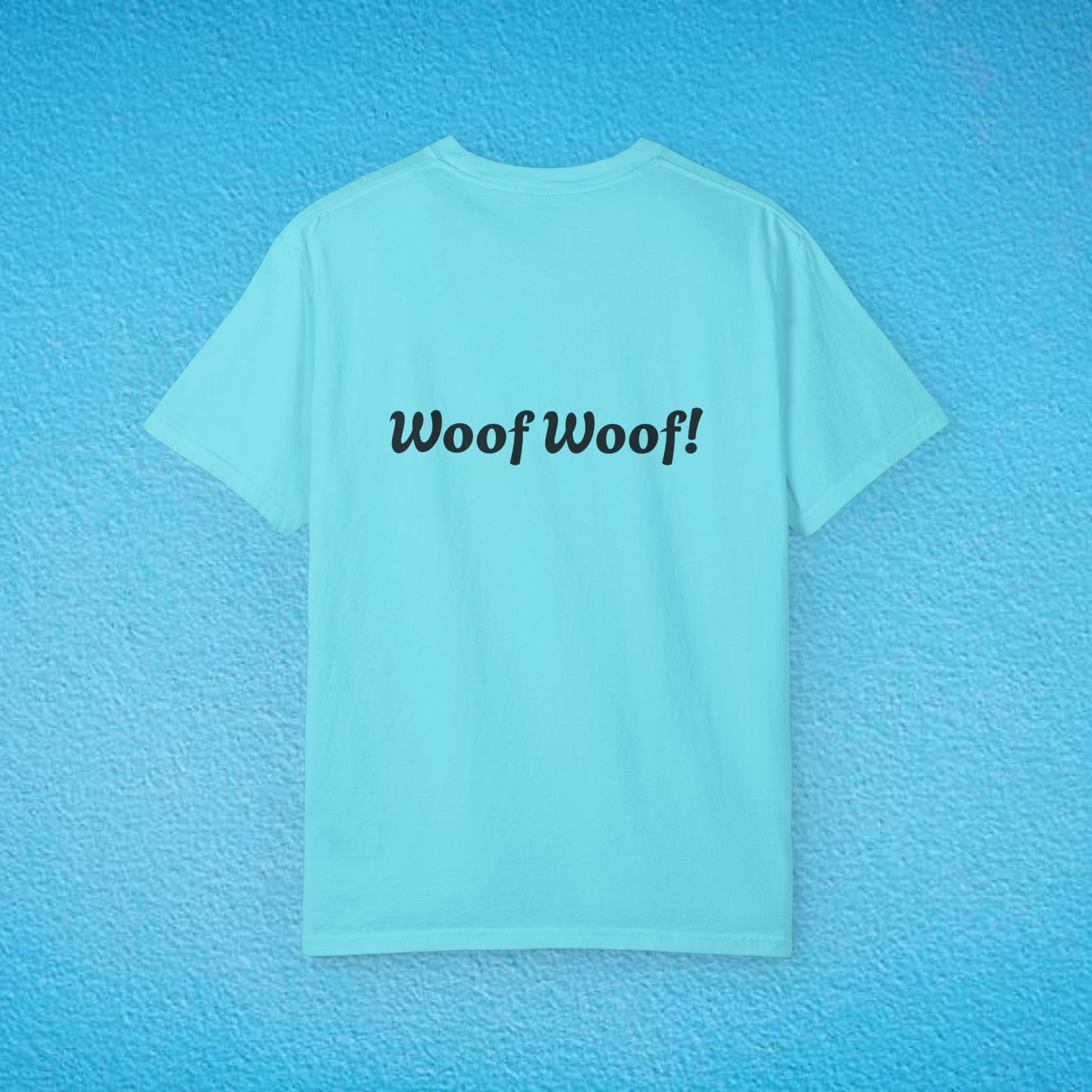"Will Bark For P*ssy.." "Woof Woof!" Unisex Garment-Dyed T-shirt