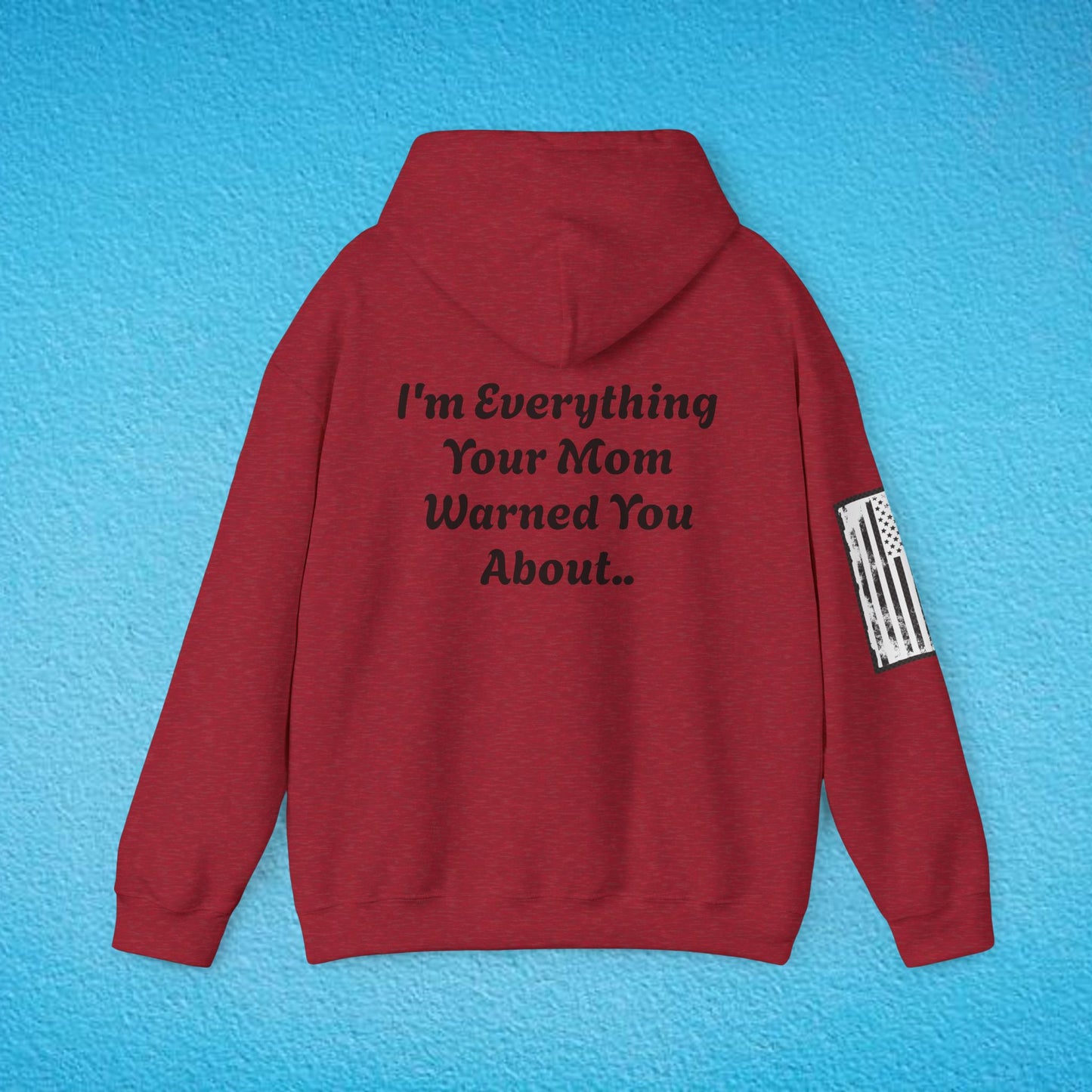 WARNING "I'm Everything Your Mom Warned You About" Unisex Heavy Blend™ Hooded Sweatshirt