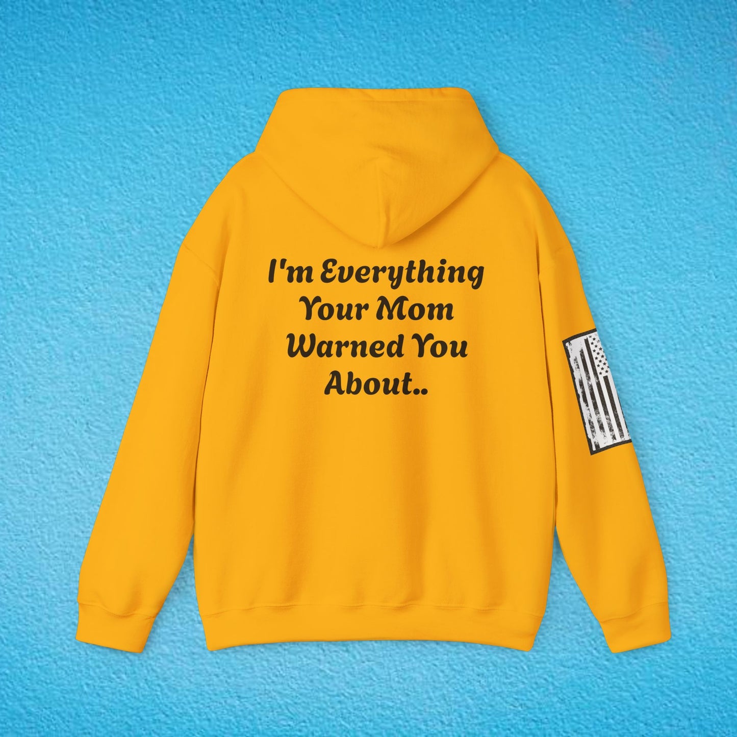WARNING "I'm Everything Your Mom Warned You About" Unisex Heavy Blend™ Hooded Sweatshirt