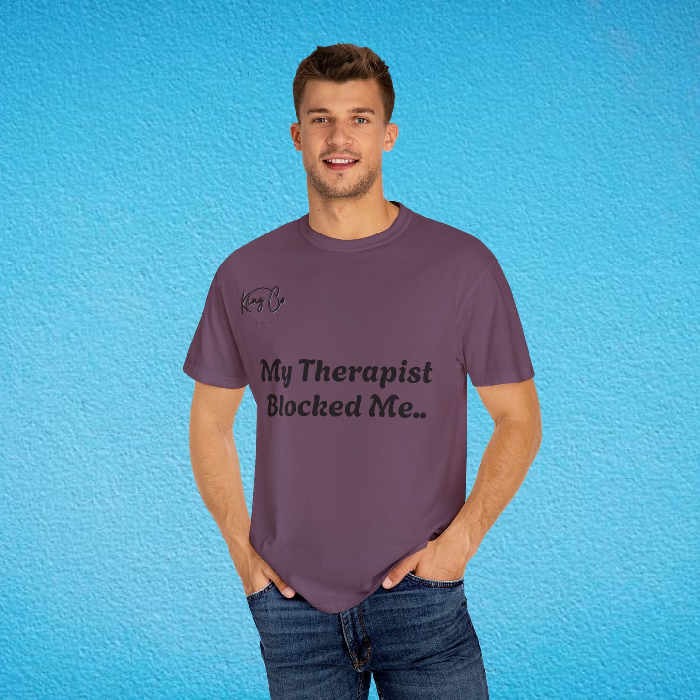 "My Therapist Blocked Me Shirt.." Unisex Garment-Dyed T-shirt