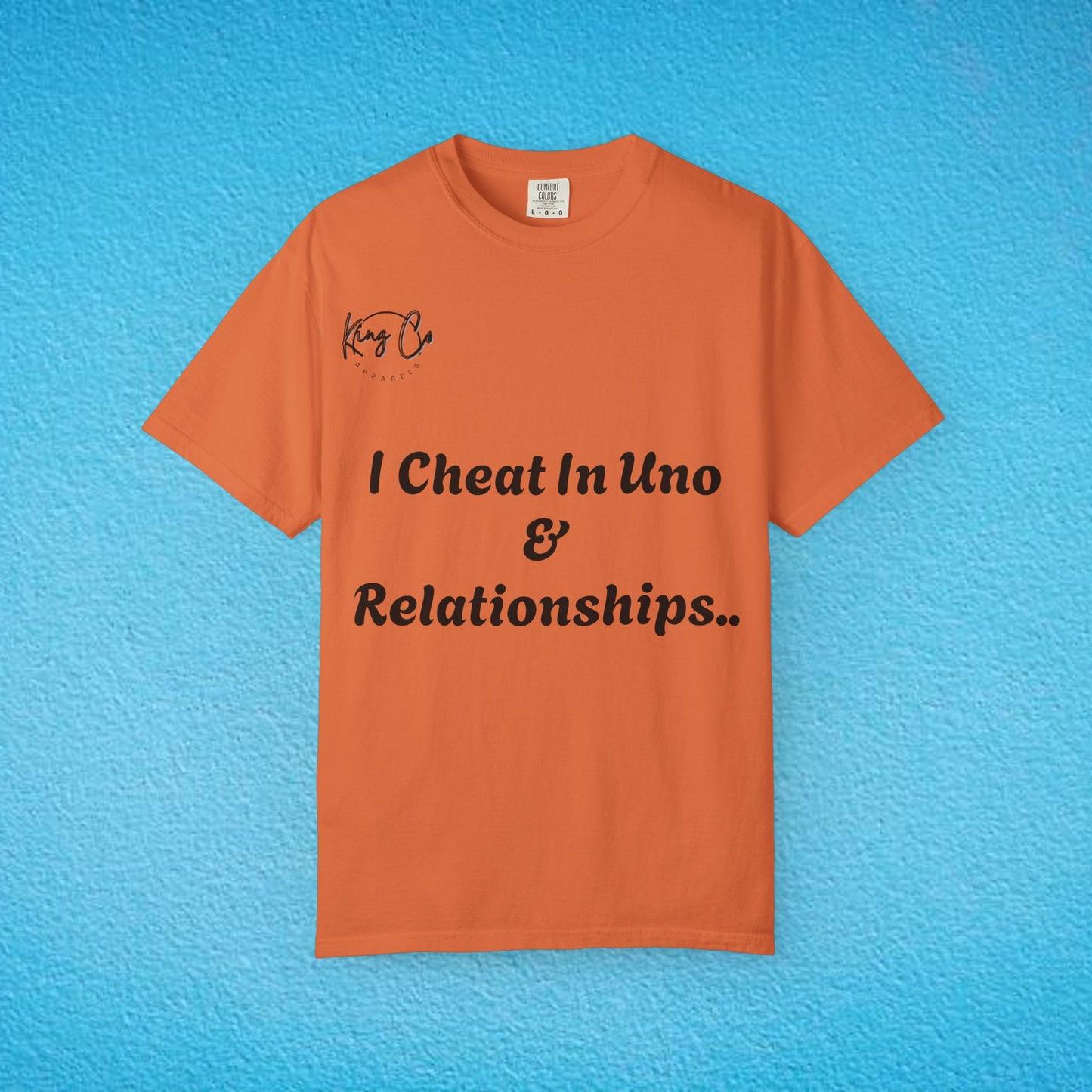 "I Cheat In Uno & Relationships.." Unisex Garment-Dyed T-shirt