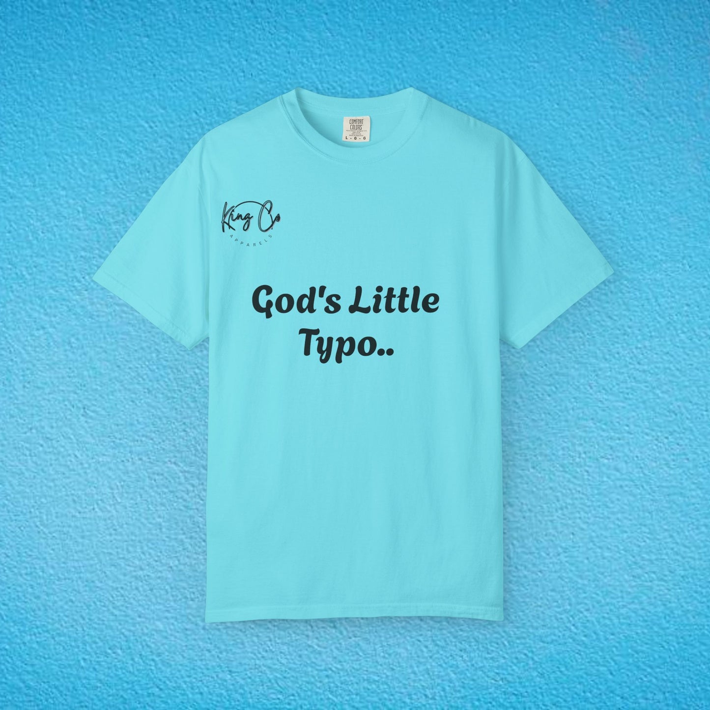 "God's Little Typo.." Unisex Garment-Dyed T-shirt