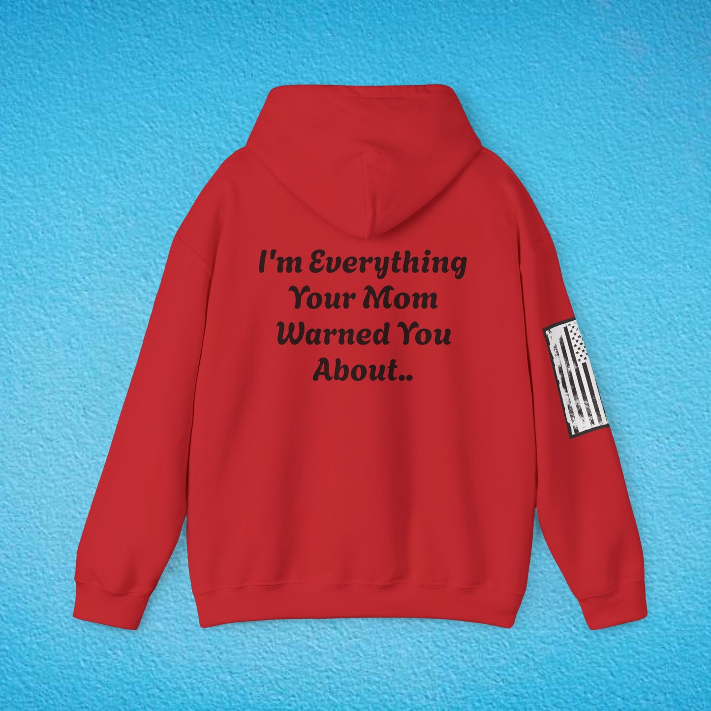WARNING "I'm Everything Your Mom Warned You About" Unisex Heavy Blend™ Hooded Sweatshirt