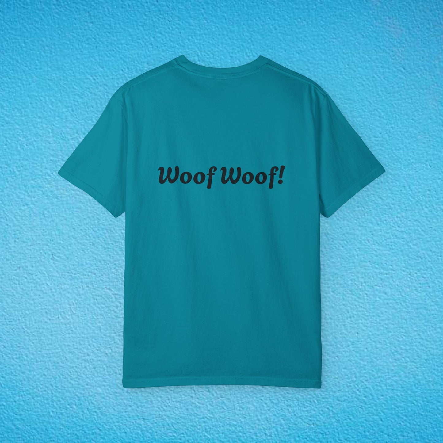 "Will Bark For P*ssy.." "Woof Woof!" Unisex Garment-Dyed T-shirt