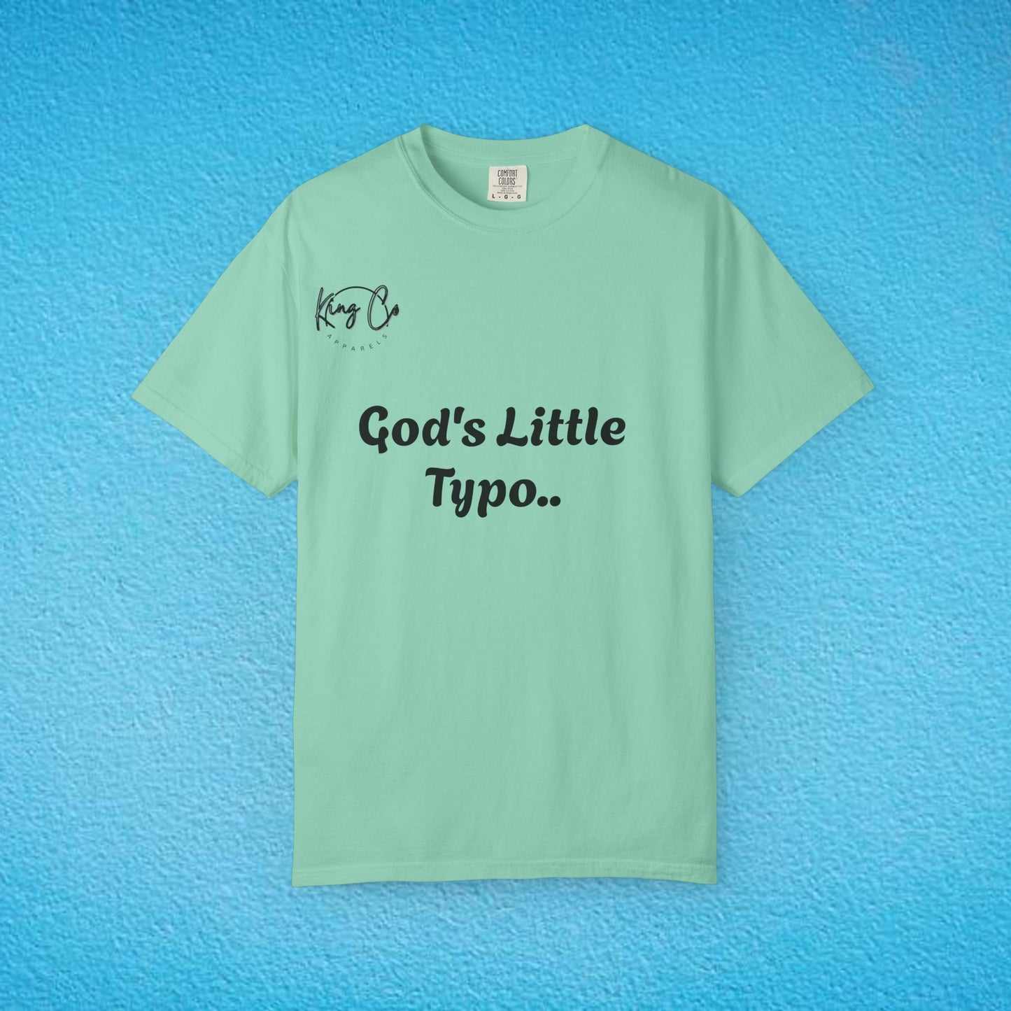 "God's Little Typo.." Unisex Garment-Dyed T-shirt