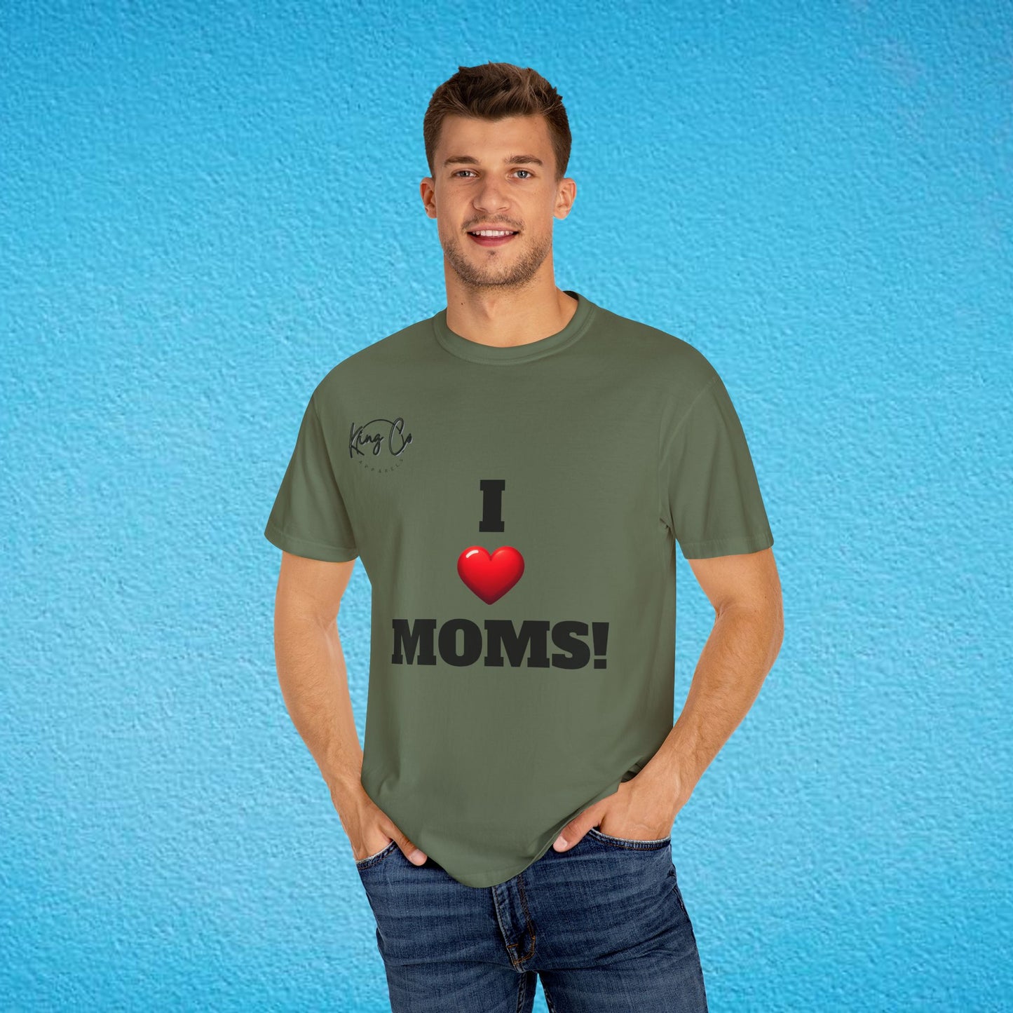 "I Love Moms" Unisex Garment-Dyed T-shirt