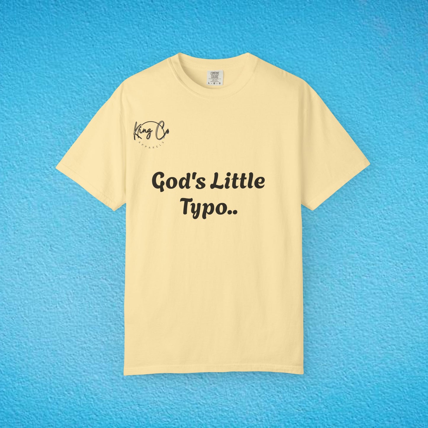 "God's Little Typo.." Unisex Garment-Dyed T-shirt
