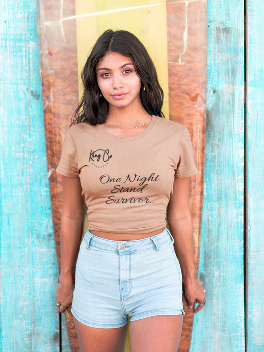 "One Night Stand Survivor.." Women's Crop Top Tee™