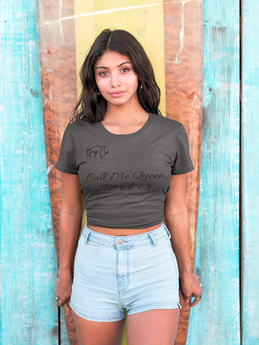 "Call Me Queen, B*tch <3" Women's Crop Top Tee™
