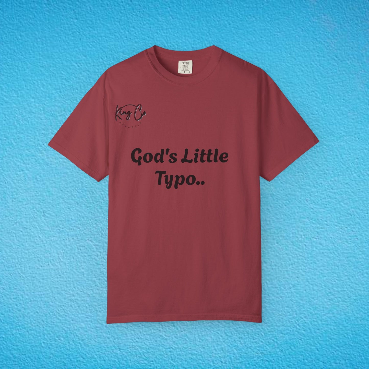 "God's Little Typo.." Unisex Garment-Dyed T-shirt