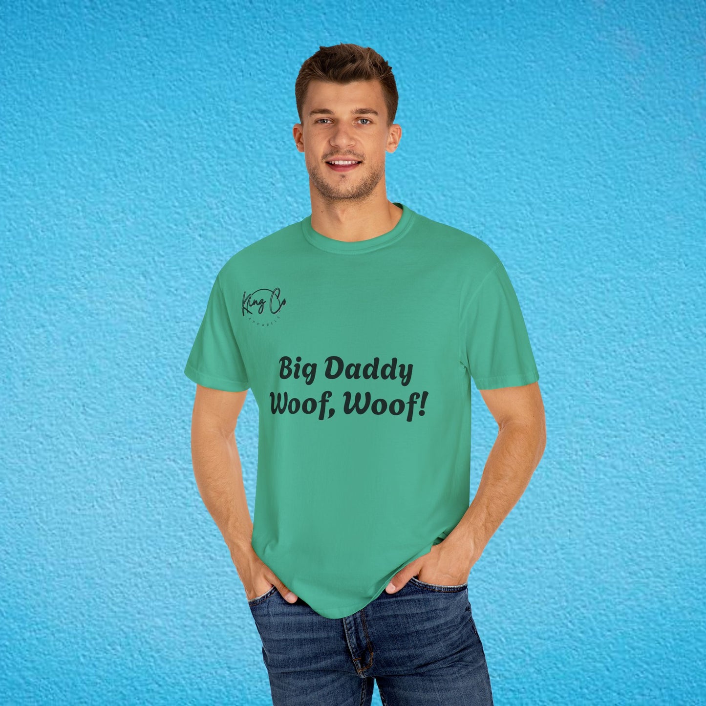 "Big Daddy Woof, Woof!" Unisex Garment-Dyed T-shirt