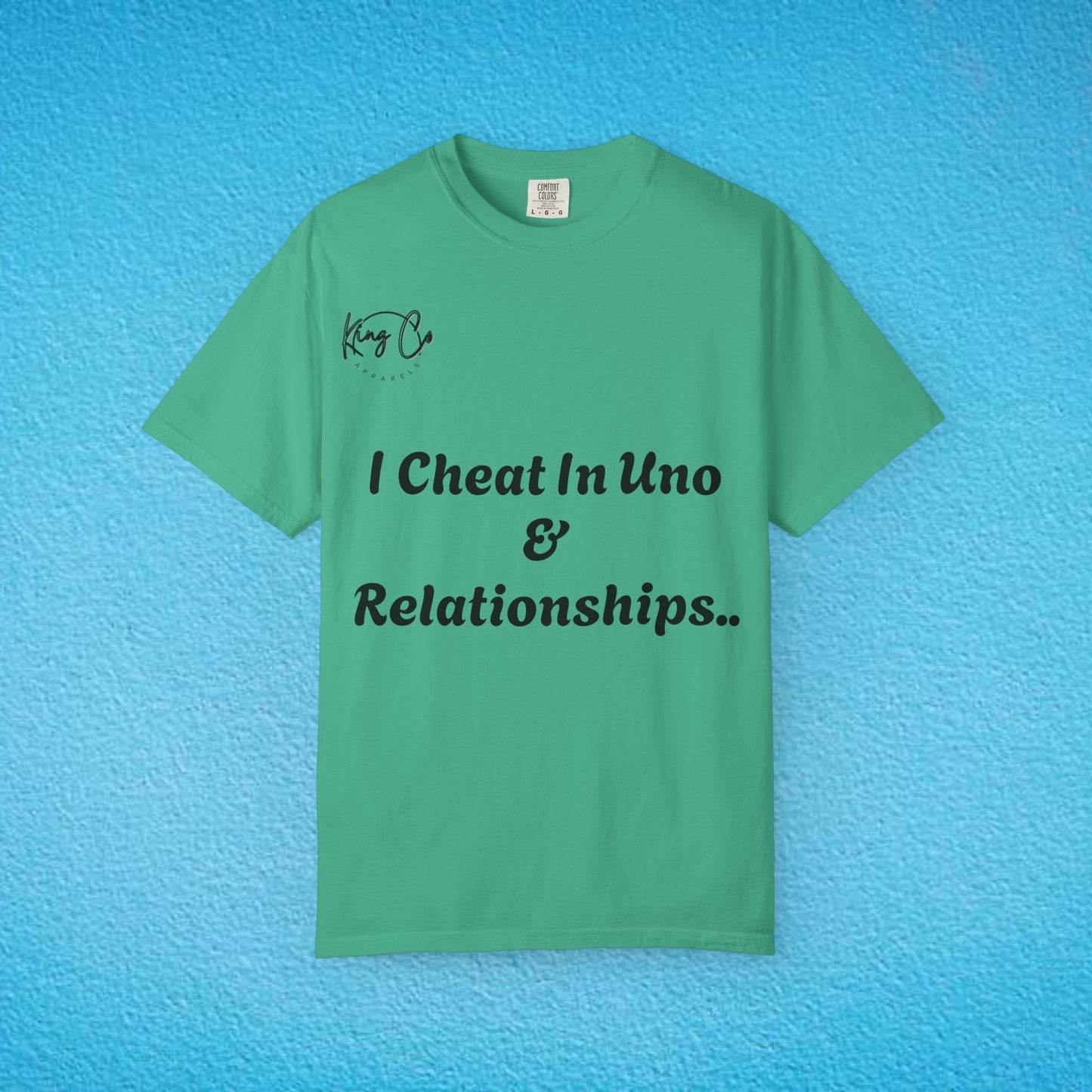 "I Cheat In Uno & Relationships.." Unisex Garment-Dyed T-shirt