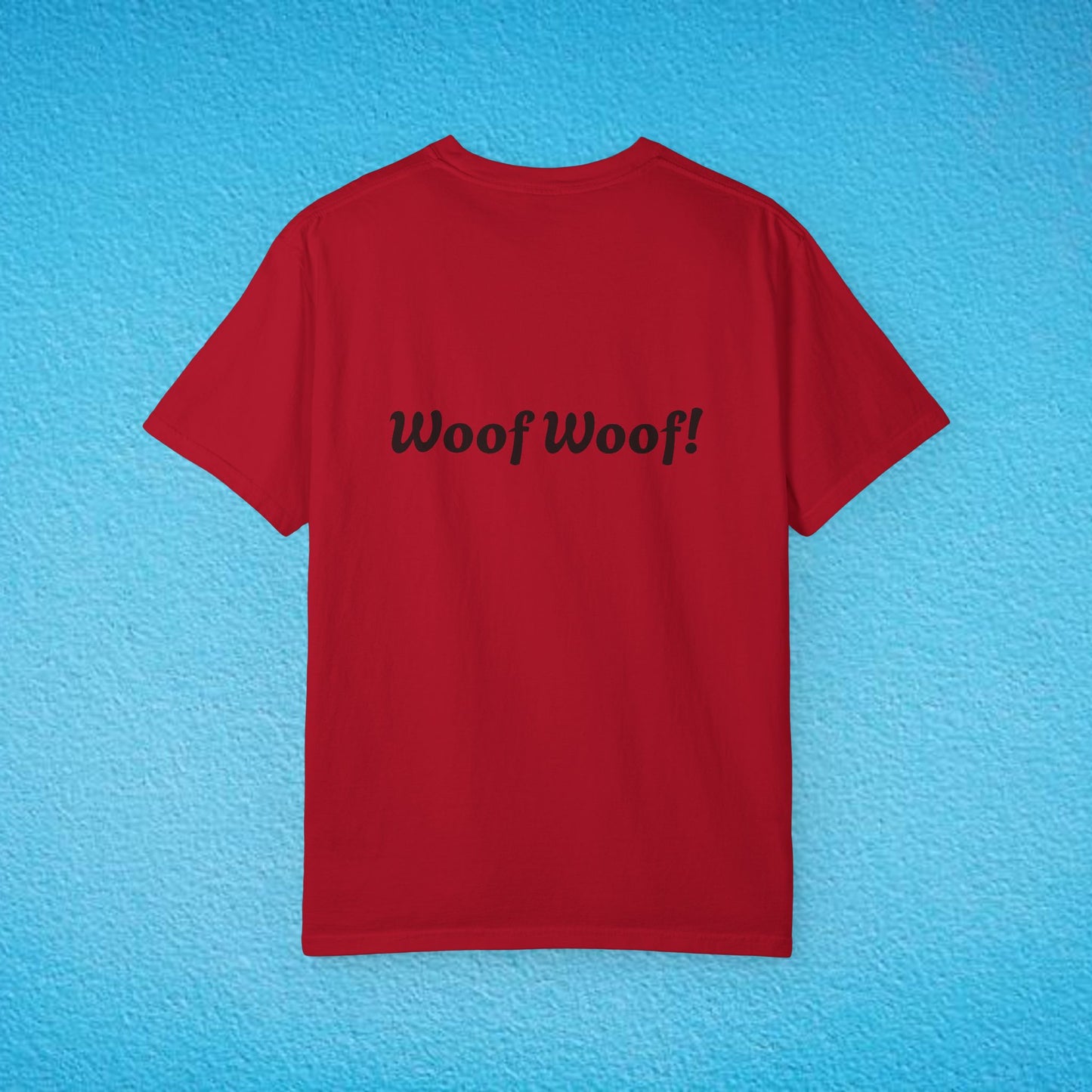 "Will Bark For P*ssy.." "Woof Woof!" Unisex Garment-Dyed T-shirt