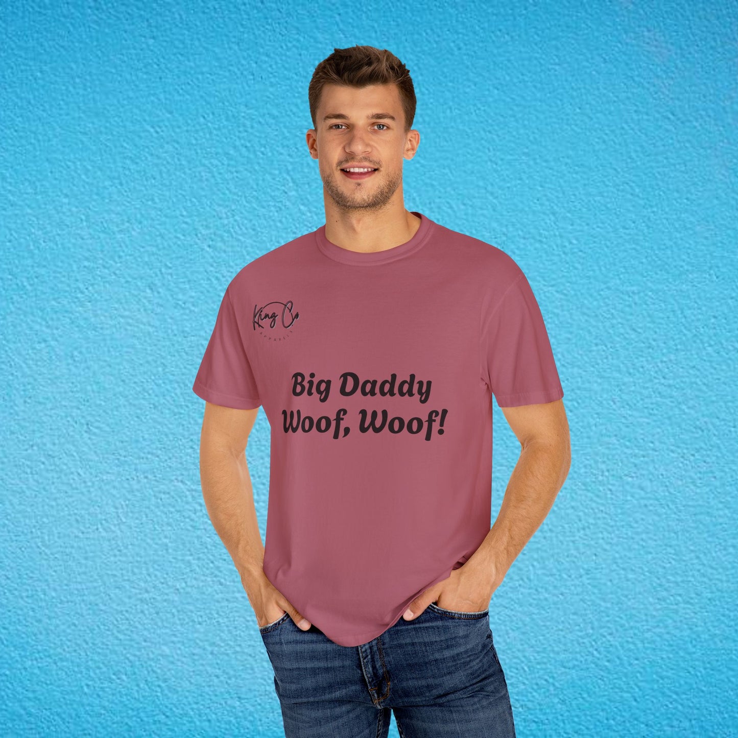 "Big Daddy Woof, Woof!" Unisex Garment-Dyed T-shirt