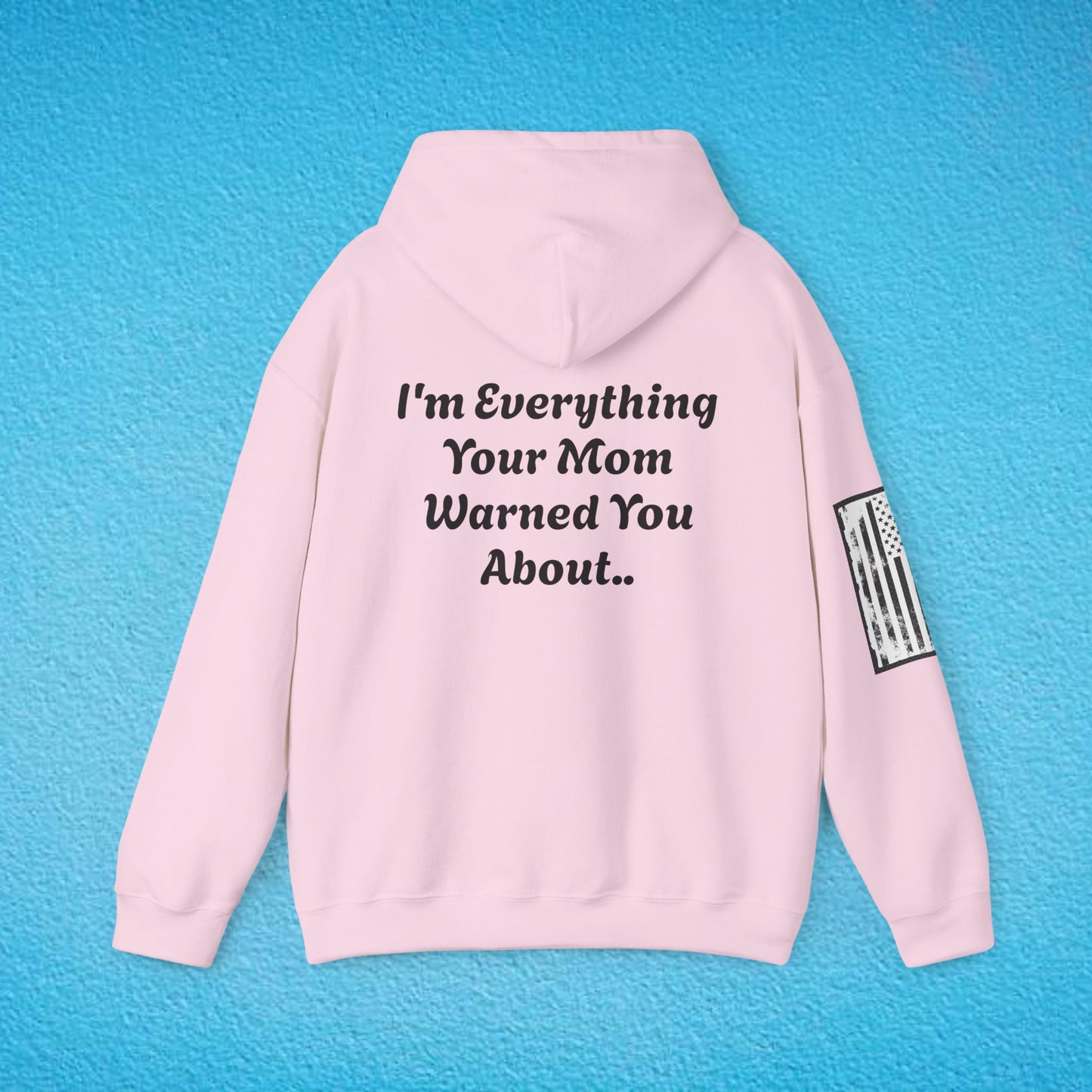 WARNING "I'm Everything Your Mom Warned You About" Unisex Heavy Blend™ Hooded Sweatshirt