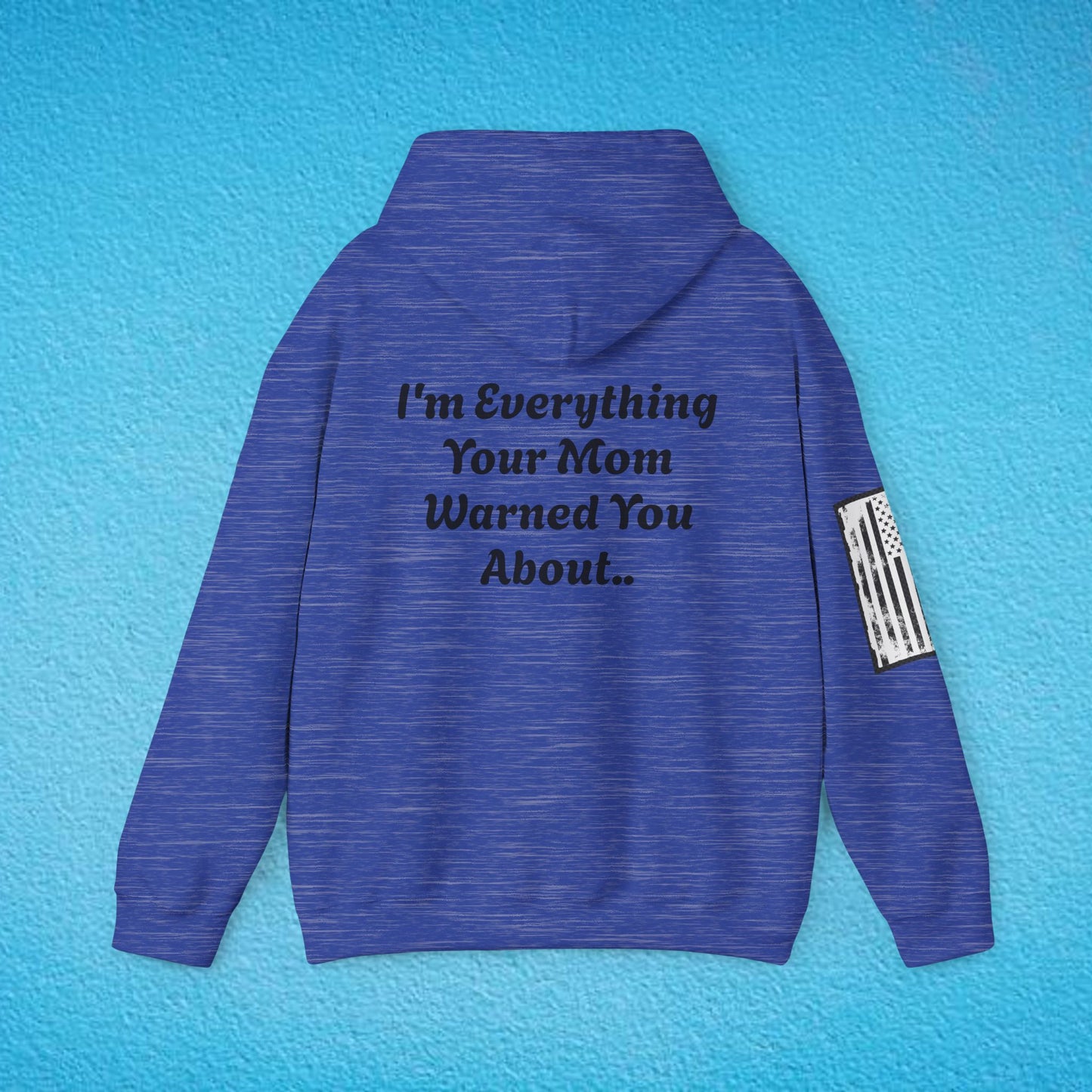 WARNING "I'm Everything Your Mom Warned You About" Unisex Heavy Blend™ Hooded Sweatshirt