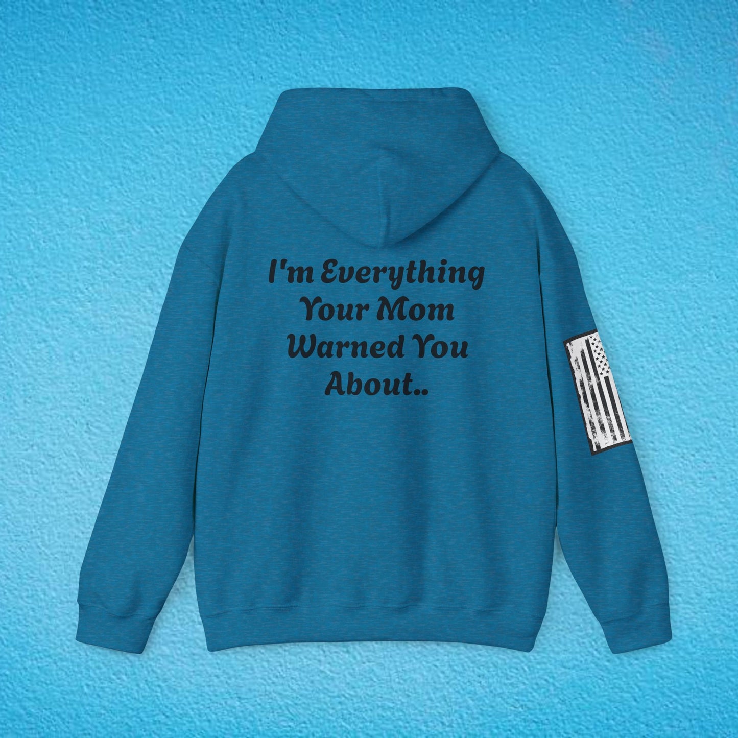 WARNING "I'm Everything Your Mom Warned You About" Unisex Heavy Blend™ Hooded Sweatshirt