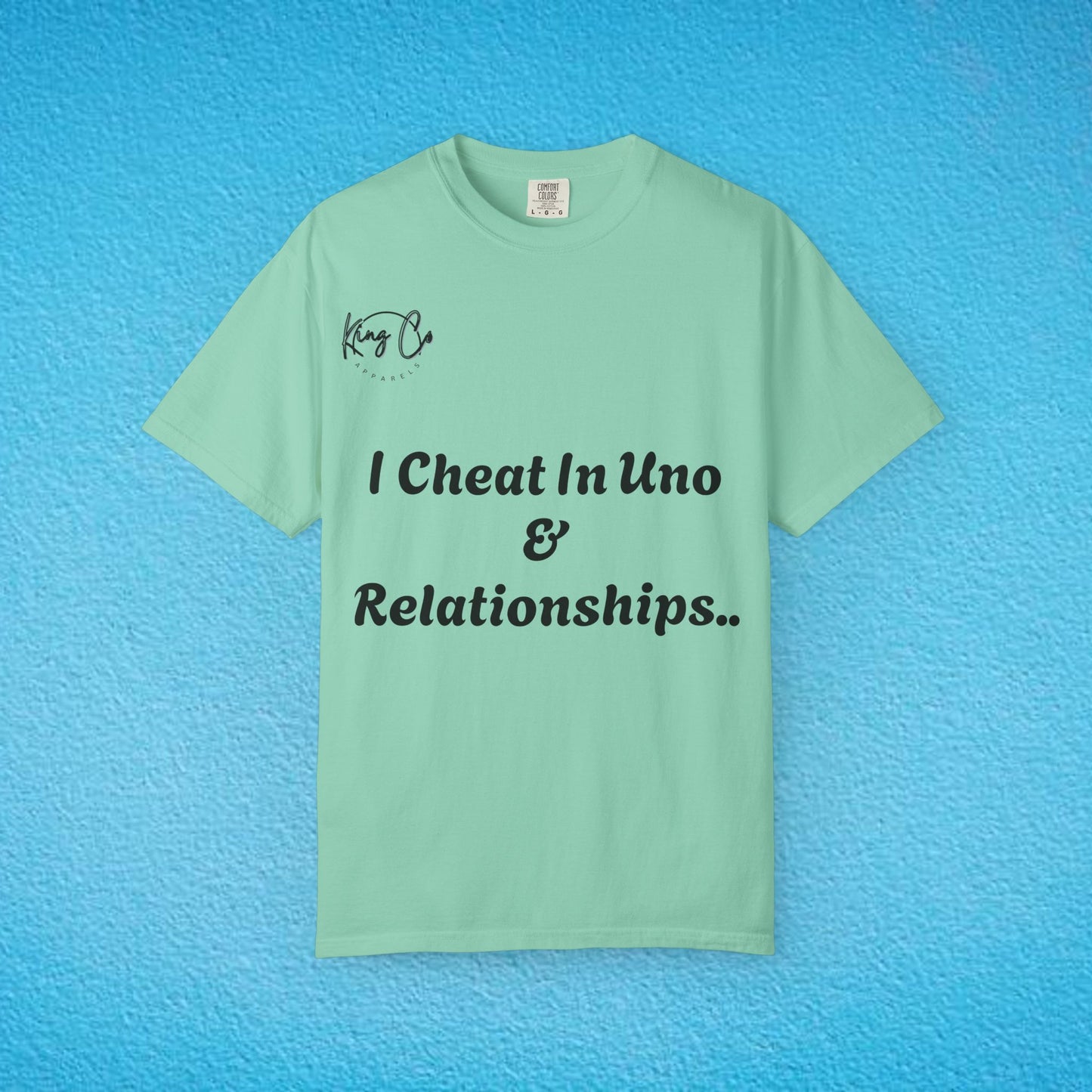 "I Cheat In Uno & Relationships.." Unisex Garment-Dyed T-shirt