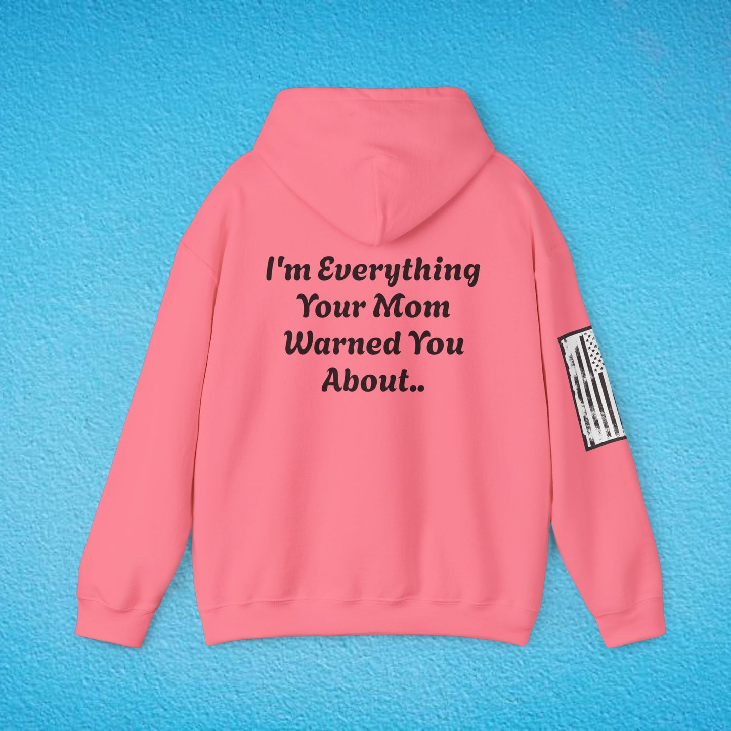 WARNING "I'm Everything Your Mom Warned You About" Unisex Heavy Blend™ Hooded Sweatshirt