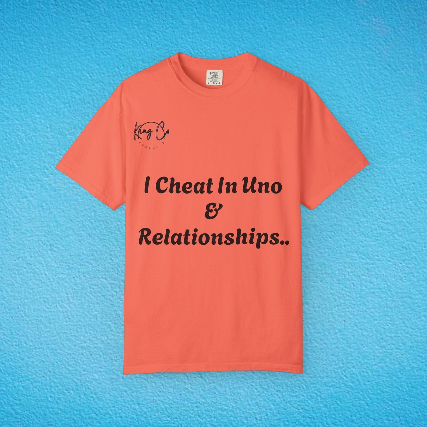 "I Cheat In Uno & Relationships.." Unisex Garment-Dyed T-shirt