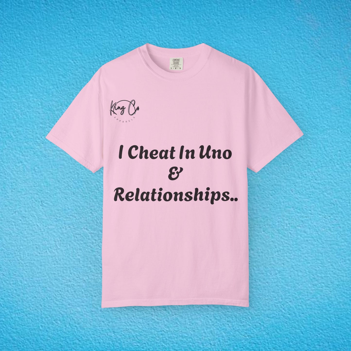 "I Cheat In Uno & Relationships.." Unisex Garment-Dyed T-shirt