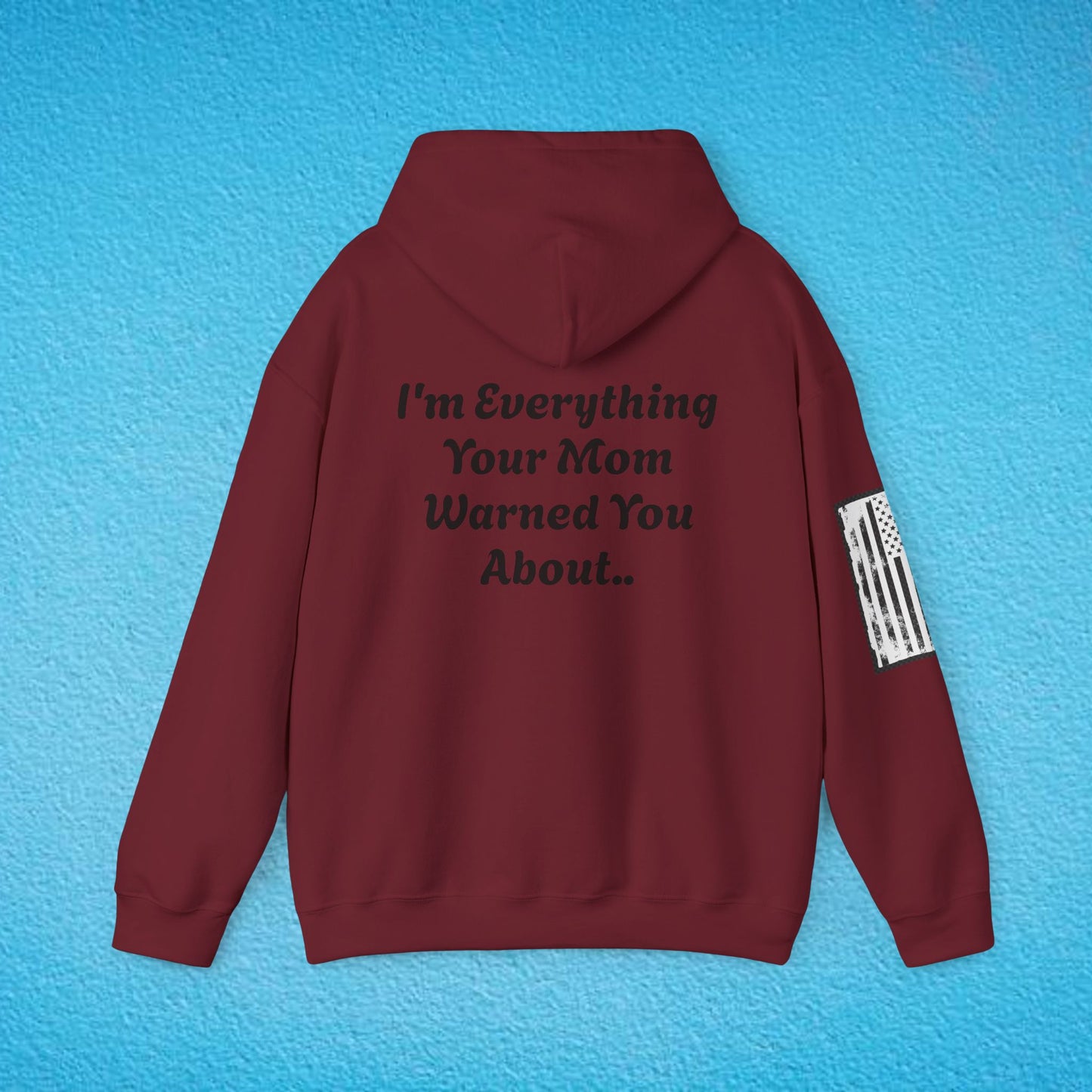 WARNING "I'm Everything Your Mom Warned You About" Unisex Heavy Blend™ Hooded Sweatshirt