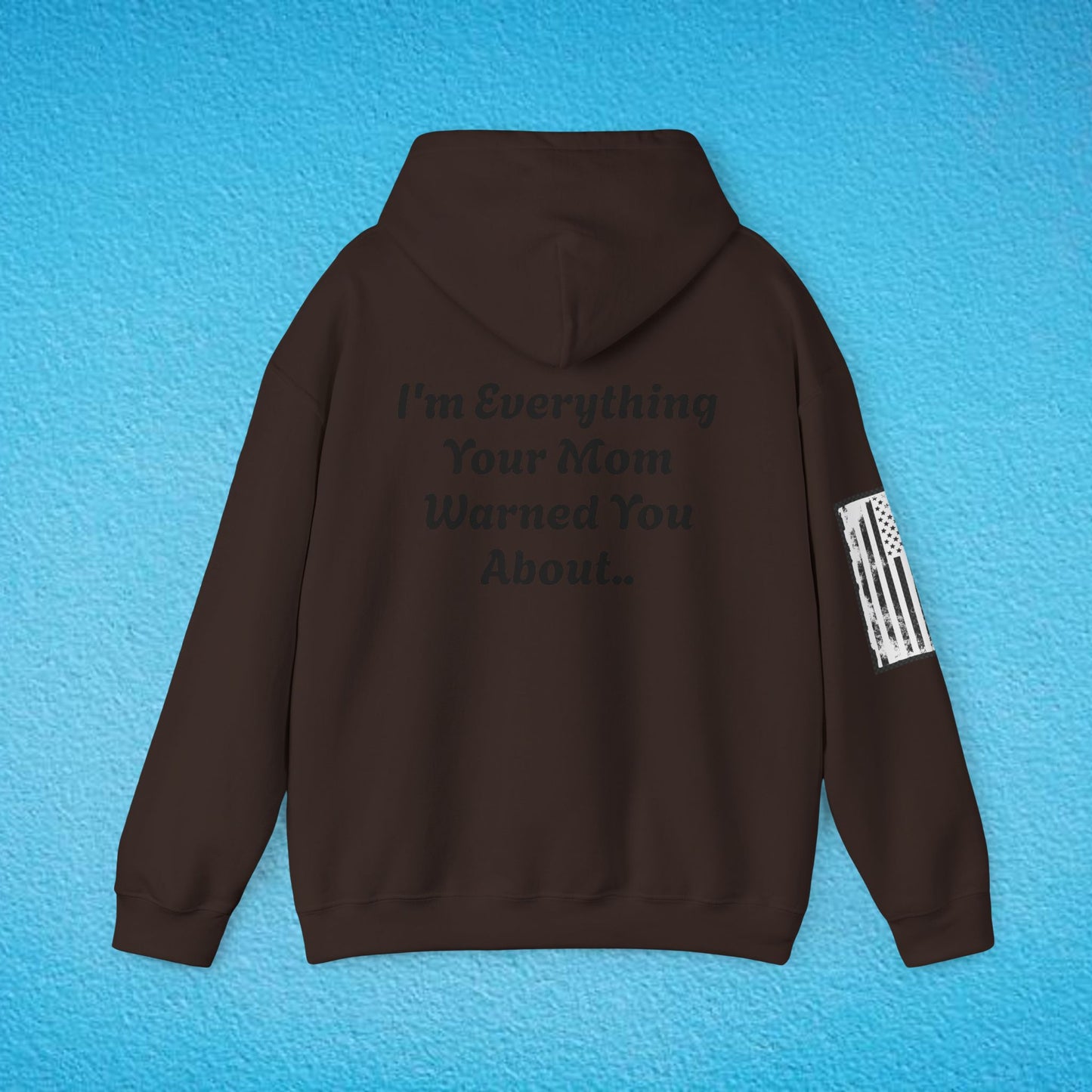 WARNING "I'm Everything Your Mom Warned You About" Unisex Heavy Blend™ Hooded Sweatshirt