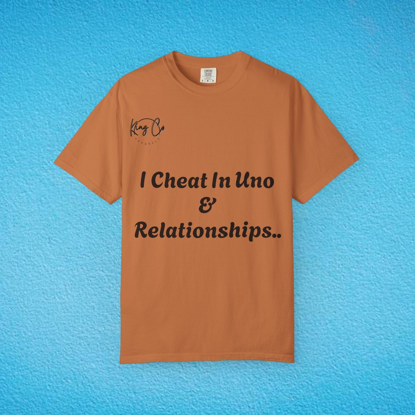 "I Cheat In Uno & Relationships.." Unisex Garment-Dyed T-shirt
