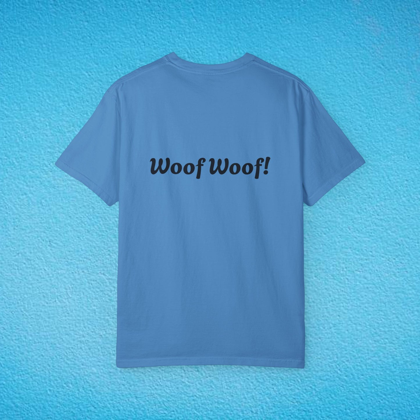 "Will Bark For P*ssy.." "Woof Woof!" Unisex Garment-Dyed T-shirt
