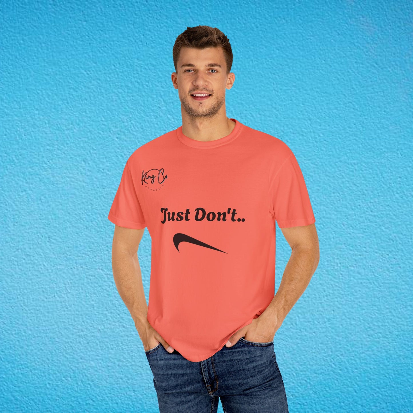 "Just Don't.." Unisex Garment-Dyed T-shirt