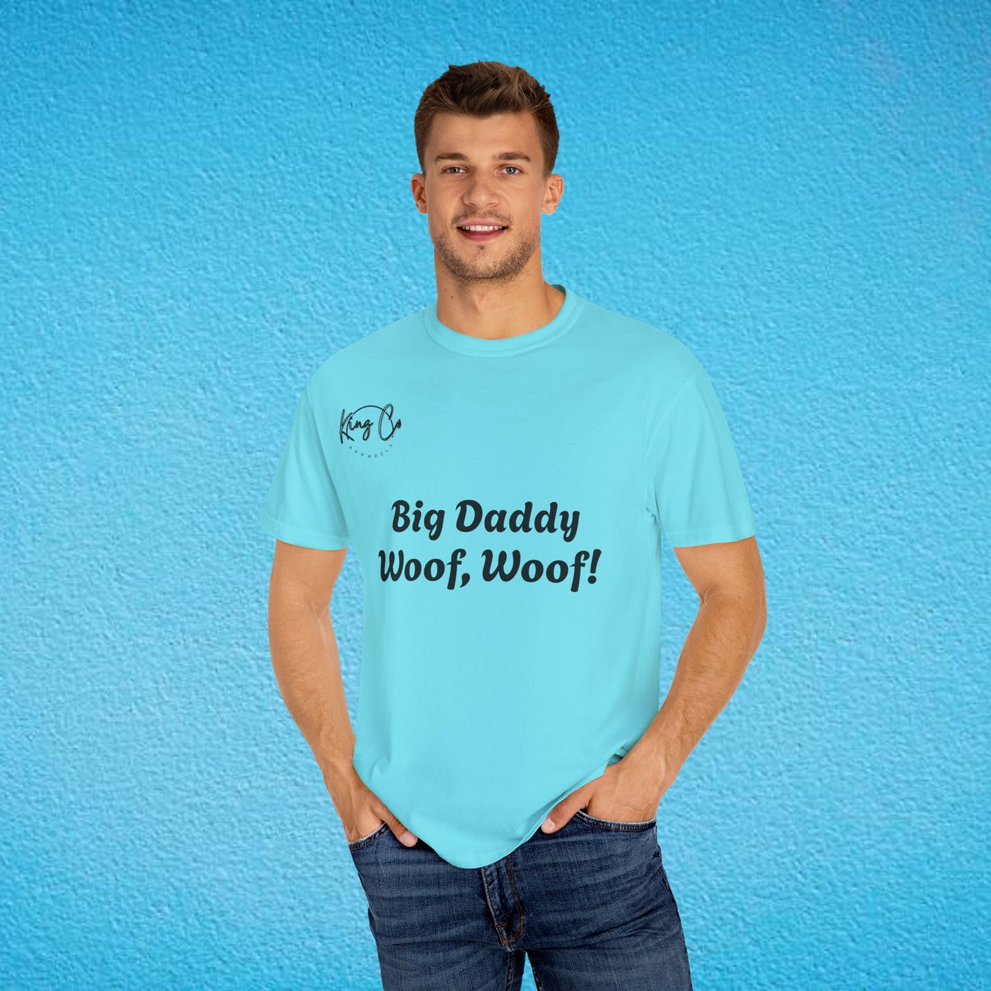 "Big Daddy Woof, Woof!" Unisex Garment-Dyed T-shirt
