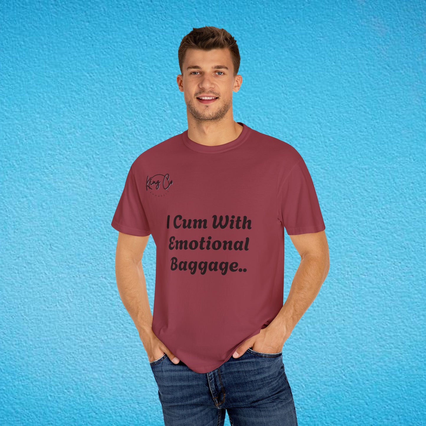 "I Cum With Emotional Baggage.." Unisex Garment-Dyed T-shirt